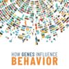 How Genes Influence Behavior - 2nd Edition