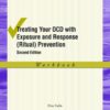 Treating Your OCD with Exposure and Response (Ritual) Prevention Therapy - 2nd Edition