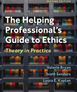 The Helping Professional's Guide to Ethics - 2nd Edition