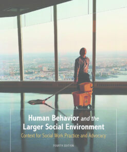 Human Behavior and the Larger Social Environment - 4th Edition
