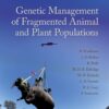Genetic Management of Fragmented Animal and Plant Populations