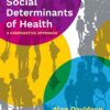 Social Determinants of Health: A Comparative Approach - 2nd Edition