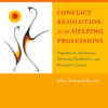 Conflict Resolution for the Helping Professions - 3rd Edition
