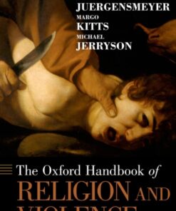 The Oxford Handbook of Religion and Violence