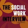 The Social Work Interview - 5th Edition