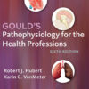 Gould's Pathophysiology for the Health Professions - 6th Edition