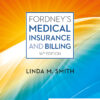 Fordney’s Medical Insurance and Billing - 16th Edition