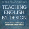 Teaching English by Design - 2nd Edition