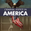 Criminal Justice in America - 10th Edition