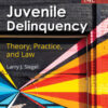 Juvenile Delinquency: Theory, Practice, and Law - 14th Edition