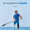 An Invitation to Health - 21st Edition