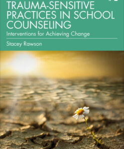 Applying Trauma-Sensitive Practices in School Counseling - 1st Edition