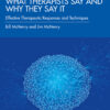 What Therapists Say and Why They Say It - 3rd Edition