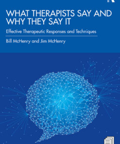 What Therapists Say and Why They Say It - 3rd Edition