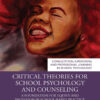 Critical Theories for School Psychology and Counseling - 1st Edition