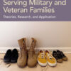 Serving Military and Veteran Families - 3rd Edition