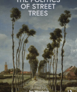 The Politics of Street Trees - 1st Edition
