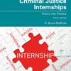 Criminal Justice Internships - 10th Edition