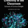 Creativity in the Classroom - 7th Edition