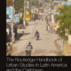 The Routledge Handbook of Urban Studies in Latin America and the Caribbean - 1st Edition