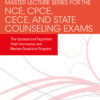 Master Lecture Series for the NCE, CPCE, CECE, and State Counseling Exams - 4th Edition