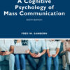 A Cognitive Psychology of Mass Communication - 8th Edition