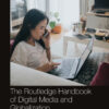 The Routledge Handbook of Digital Media and Globalization - 1st Edition