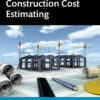 Construction Cost Estimating - 1st Edition