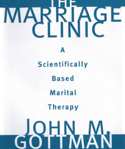 The Marriage Clinic: A Scientifically Based Marital Therapy