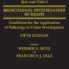 Spitz and Fisher's Medicolegal Investigation of Death - 5th Edition