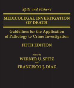 Spitz and Fisher's Medicolegal Investigation of Death - 5th Edition