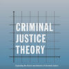 Criminal Justice Theory - 2nd Edition
