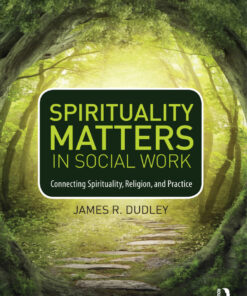 Spirituality Matters in Social Work - 1st Edition