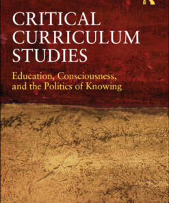Critical Curriculum Studies - 1st Edition
