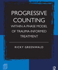 Progressive Counting Within a Phase Model of Trauma-Informed Treatment - 1st Edition