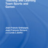 Teaching and Learning Team Sports and Games - 1st Edition