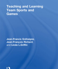 Teaching and Learning Team Sports and Games - 1st Edition