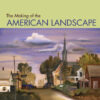 The Making of the American Landscape - 2nd Edition