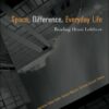 Space, Difference, Everyday Life - 1st Edition