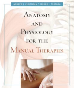 Anatomy and Physiology for the Manual Therapies - 1st Edition