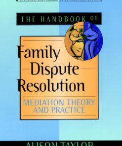 The Handbook of Family Dispute Resolution: Mediation Theory and Practice - 1st Edition