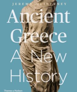 Ancient Greece: A New History - 1st Edition