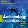 Archaeology Essentials: Theories, Methods, and Practice - 5th Edition