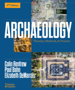 Archaeology: Theories, Methods, and Practice - 9th Edition