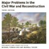 Major Problems in the Civil War and Reconstruction: Documents and Essays - 3rd Edition