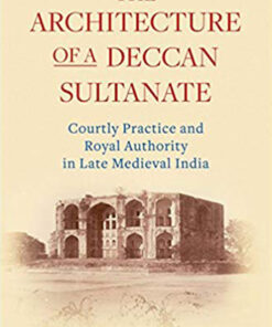 The Architecture of a Deccan Sultanate - 1st Edition