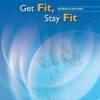 Get Fit, Stay Fit + FitnessDecisions.com - 7th Edition