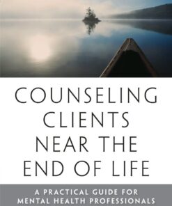 Counseling Clients Near the End of Life - 1st Edition