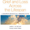 Grief and Loss Across the Lifespan - 2nd Edition
