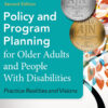 Policy and Program Planning for Older Adults and People with Disabilities - 2nd Edition
